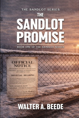 The Sandlot Promise: Blood, Faith and the Fenced That Held a Town Together by Walter Beede book cover