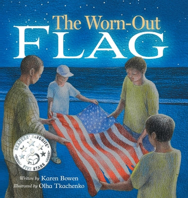 The Worn-Out Flag: A Patriotic Children's Story of Respect, Honor, Veterans, and the Meaning Behind the American Flag by Karen Bowen book cover