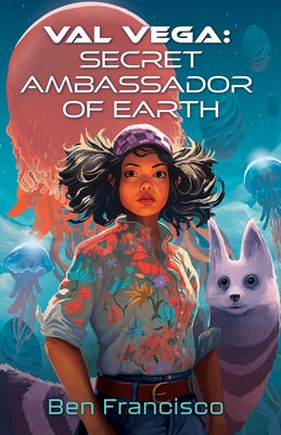 Val Vega: Secret Ambassador of Earth