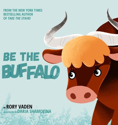 Be The Buffalo by Rory Vaden book cover