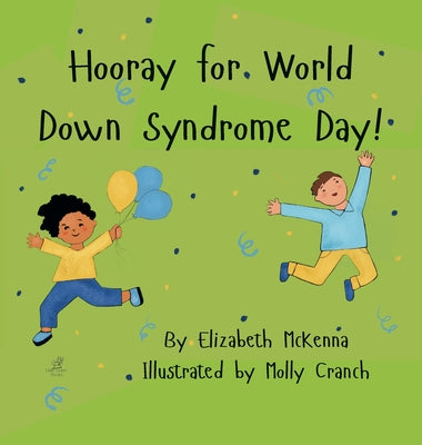 Hooray for World Down Syndrome Day! by Elizabeth McKenna book cover
