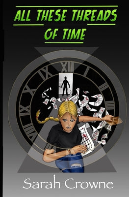 All These Threads of Time: A Time Travel Murder Mystery by Sarah Crowne book cover