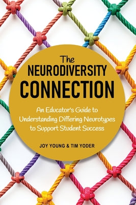 The Neurodiversity Connection: An Educator's Guide to Understanding Differing Neurotypes to Support Student Success by Joy Young book cover