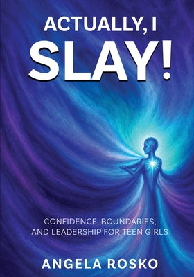 Actually, I Slay by Angela Rosko book cover