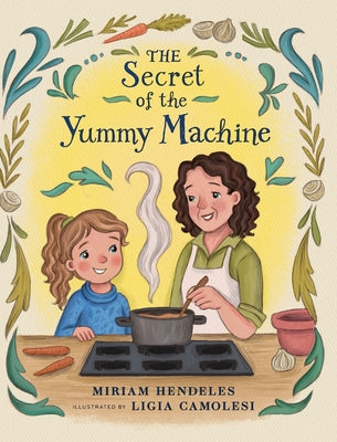 The Secret of the Yummy Machine by Miriam Hendeles book cover