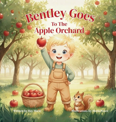 Bentley Goes To The Apple Orchard by Ray Marie book cover