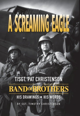 A Screaming Eagle: His Drawings. His Words by Timothy Christenson book cover