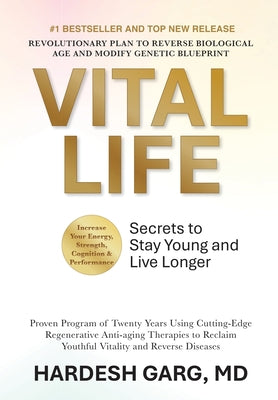 Vital Life: Secrets to Stay Young and Live Longer by Hardesh Garg book cover