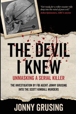 The Devil I Knew: Unmasking a Serial Killer by Jonny Grusing book cover