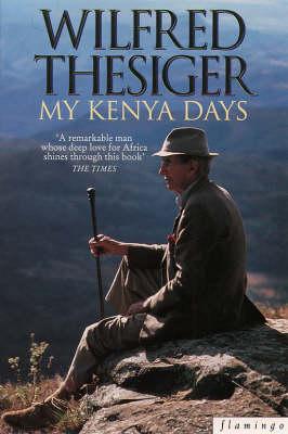 Book cover of My Kenya Days by Thesiger, Wilfred
