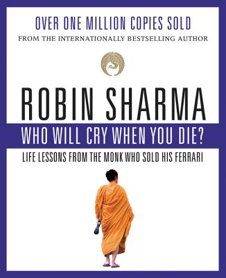 Book cover of Who Will Cry When You Die? by Sharma, Robin