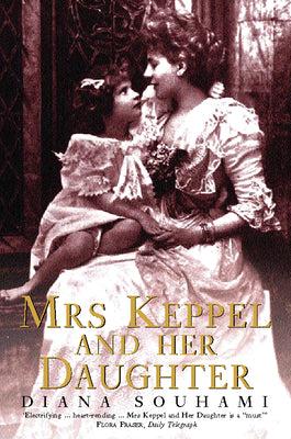 Book cover of Mrs Keppel and Her Daughter by Souhami, Diana