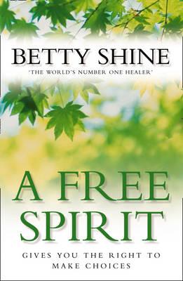Book cover of A Free Spirit by Shine, Betty