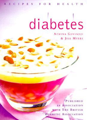 Book cover of Diabetes: Low Fat, Low Sugar, Carbohydrate-Counted Recipes for the Management of Diabetes by Govindji, Azmina