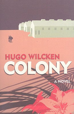 Book cover of Colony by Wilcken, Hugo