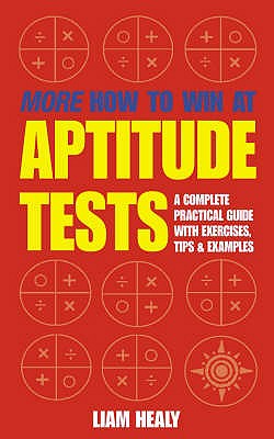 Book cover of More How to Win at Aptitude Tests by Healy, Liam