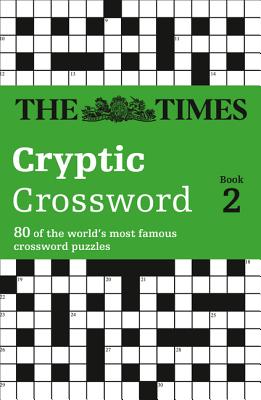 Book cover of The Times Cryptic Crossword Book 2: 80 world-famous crossword puzzles by The Times Mind Games