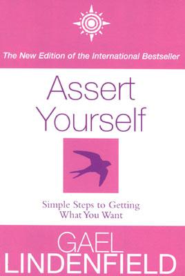 Book cover of Assert Yourself by Lindenfield, Gael