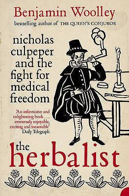 Book cover of The Herbalist: Nicholas Culpeper and the Fight for Medical Freedom by Woolley, Benjamin