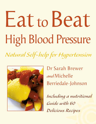 Book cover of High Blood Pressure: Natural Self-Help for Hypertension, Including 60 Recipes by Brewer, Sarah