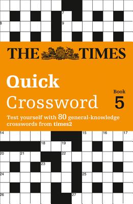 Book cover of The Times Quick Crossword Book 5: 80 world-famous crossword puzzles from The Times2 by The Times Mind Games