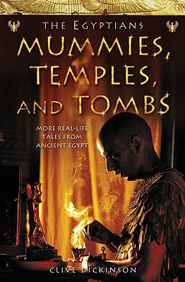 Book cover of Mummies, Temples and Tombs by Dickinson, Clive