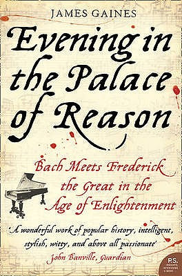 Book cover of Evening in the Palace of Reason: Bach Meets Frederick the Great in the Age of Enlightenment by Gaines, James