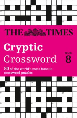 Book cover of The Times Cryptic Crossword Book 8: 80 world-famous crossword puzzles by The Times Mind Games