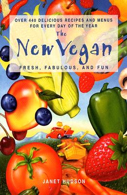 Book cover of The New Vegan: Fresh, Fabulous, and Fun by Hudson, Janet