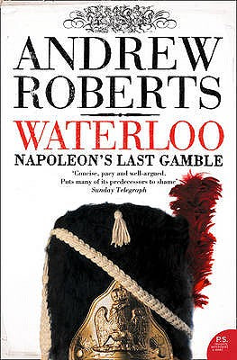 Book cover of Waterloo: Napoleon's Last Gamble by Roberts, Andrew