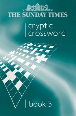 Book cover of The Sunday Times Cryptic Crossword Book 5 by Nocontributor