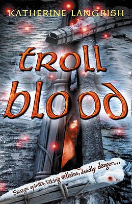 Book cover of Troll Blood by Langrish, Katherine