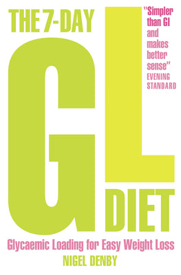 Book cover of The 7-Day Gl Diet: Glycaemic Loading for Easy Weight Loss by Denby, Nigel