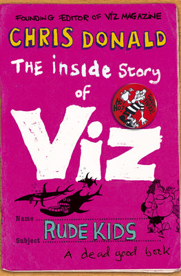 Book cover of The Inside Story of Viz: Rude Kids by Donald, Chris