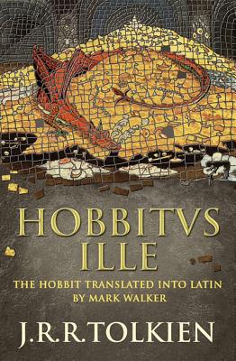 Book cover of Hobbitus Ille: The Latin Hobbit by Tolkien, J. R. R.