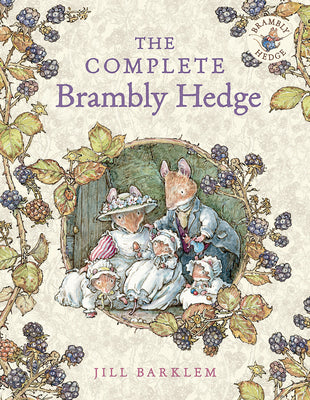 Book cover of The Complete Brambly Hedge by Barklem, Jill