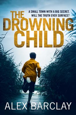 Book cover of The Drowning Child by Barclay, Alex