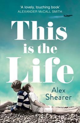 Book cover of This is the Life by Shearer, Alex