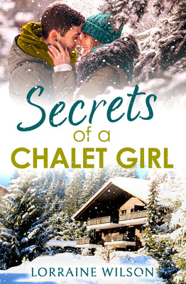 Book cover of Secrets of a Chalet Girl by Wilson, Lorraine
