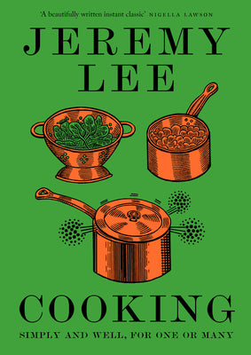 Book cover of Cooking: Simply and Well, for One or Many by Lee, Jeremy