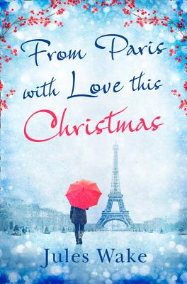 Book cover of From Paris with Love This Christmas by Wake, Jules