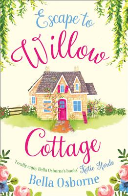 Book cover of Escape to Willow Cottage by Osborne, Bella