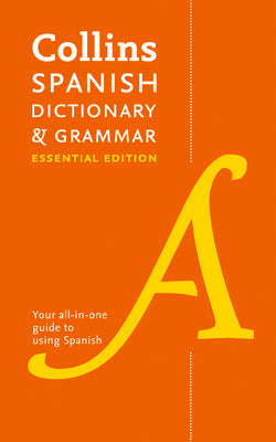 Book cover of Collins Spanish Dictionary & Grammar: Essential Edition by Collins Dictionaries
