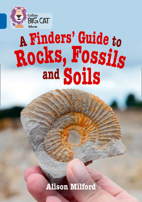 Book cover of Collins Big Cat - A Finders' Guide to Rock and Soil: Band 13/Topaz by Milford, Alison
