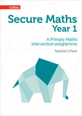 Book cover of Secure Year 1 Maths Teacher's Pack: A Primary Maths intervention programme by Low, Emma