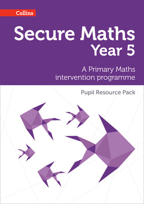 Book cover of Secure Year 5 Maths Pupil Resource Pack: A Primary Maths intervention programme by Johns, Bobbie