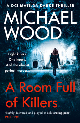 Book cover of DCI Matilda Darke Series (3) - A ROOM FULL OF KILLERS by Wood, Michael