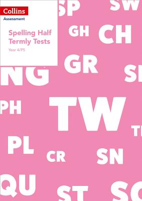Book cover of Year 4/P5 Spelling Half Termly Tests by Dowdall, Clare