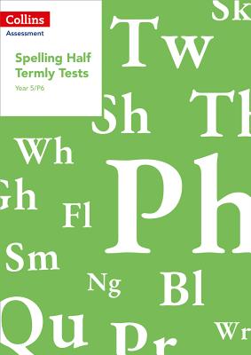 Book cover of Year 5/P6 Spelling Half Termly Tests by Dowdall, Clare