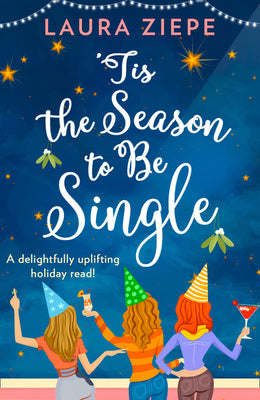 Book cover of 'Tis the Season to be Single by Ziepe, Laura